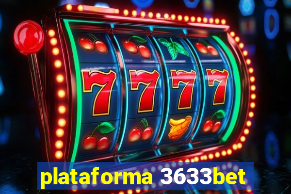 plataforma 3633bet